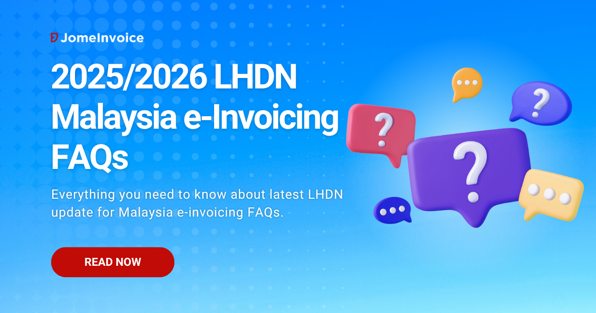 LHDN Malaysia e-Invoicing FAQs (2026): Basics to Advanced