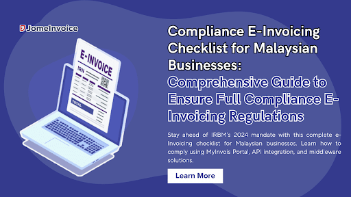 Compliance E-Invoicing Checklist for Malaysian Businesses [2025/2026] | Jomeinvoice
