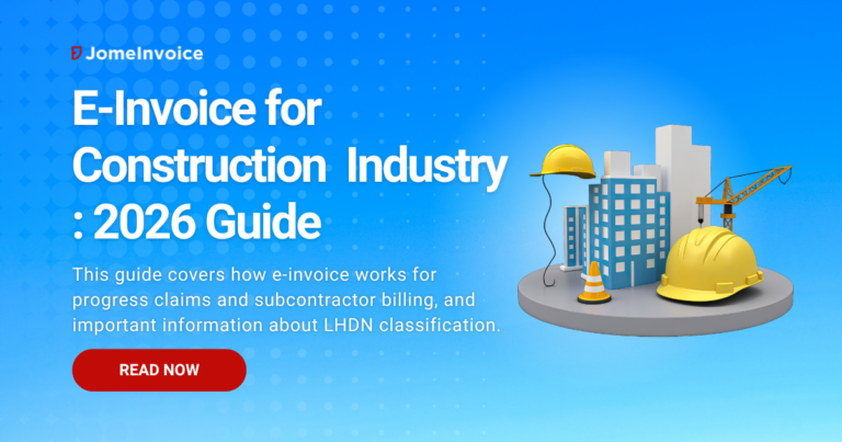 E-invoice for construction Malaysia 2026 — progress claims, subcontractors, and the no-consolidation rule explained