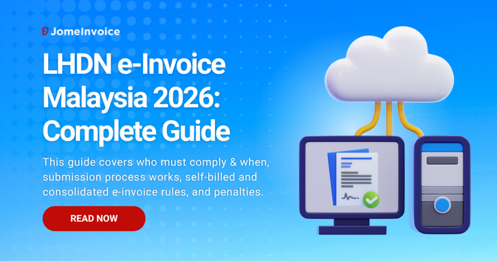 LHDN e-Invoice Malaysia 2026: Complete Guide - Jomeinvoice
