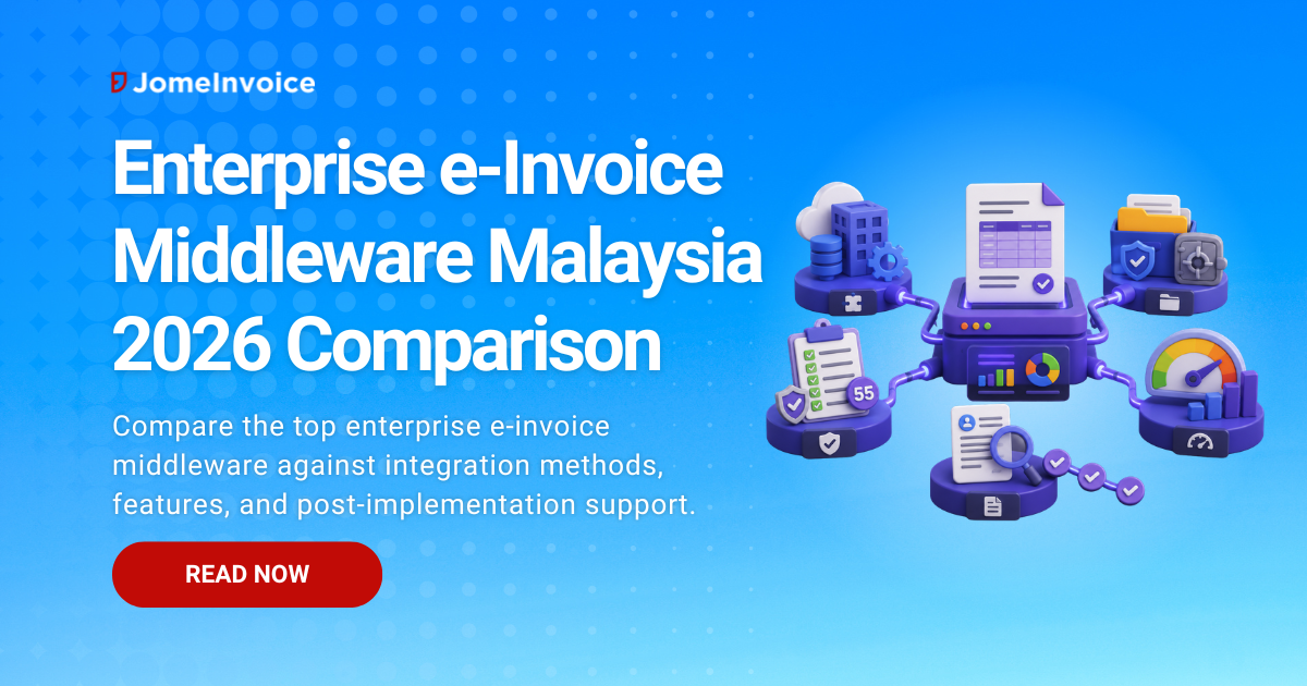 deep analysis and comparison among top e-invoice middleware in malaysia against integration methods, core features, platform user experience, and post-implementation supports.