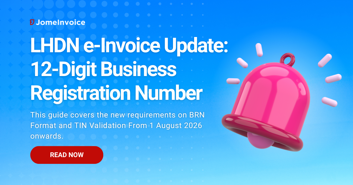 lhdn einvoice update on 12-digit business registration number brn announced on 12 june 2026 changes enforced 1 august 2026