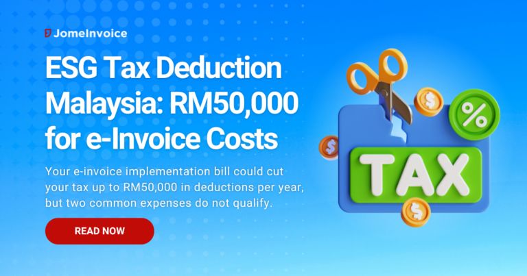 malaysia micro enterprise sand small to medium enterprises can claim for tax deduction up to RM50,000 per year for costs of implementing e-invoicing solutions under the latest ESG regulations and requirements