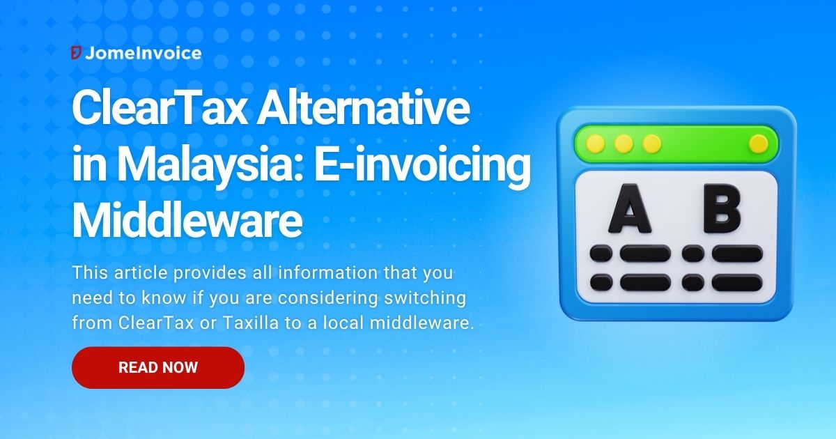 cleartax alternative for einvoicing middleware in malaysia jomeinvoice is a local homegrown einvoicing middleware that provides all-in-one features for everything you need for einvoice compliance