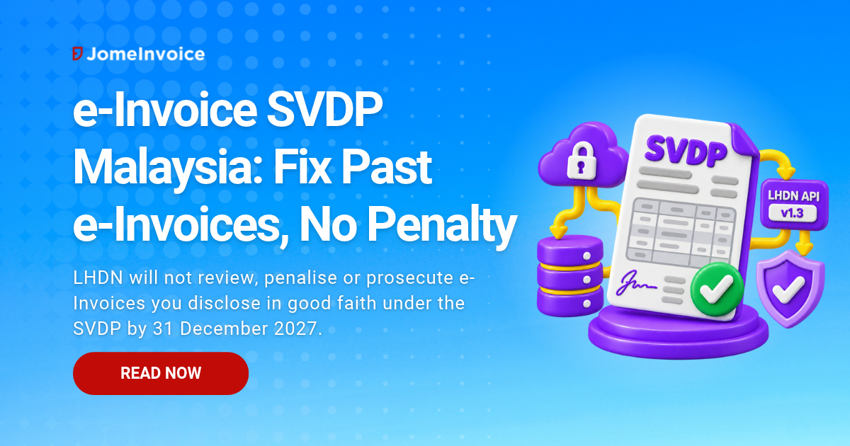 e-Invoice Special Voluntary Disclosure Programme (SVDP) Malaysia: Fix past e-Invoice mistakes without penalties
