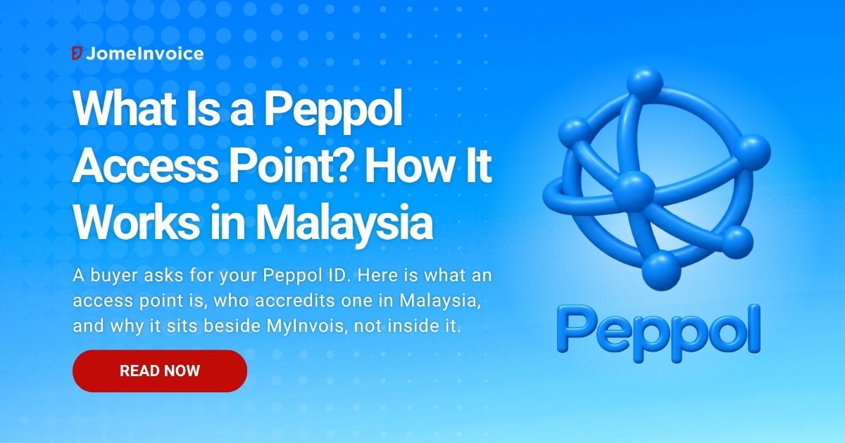 What Is a Peppol Access Point? How It Works in Malaysia